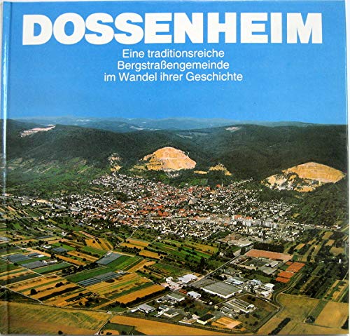 Dossenheim - Eine traditionsreiche Bergstrassengemeinde im Wandel ihrer Geschichte Books
