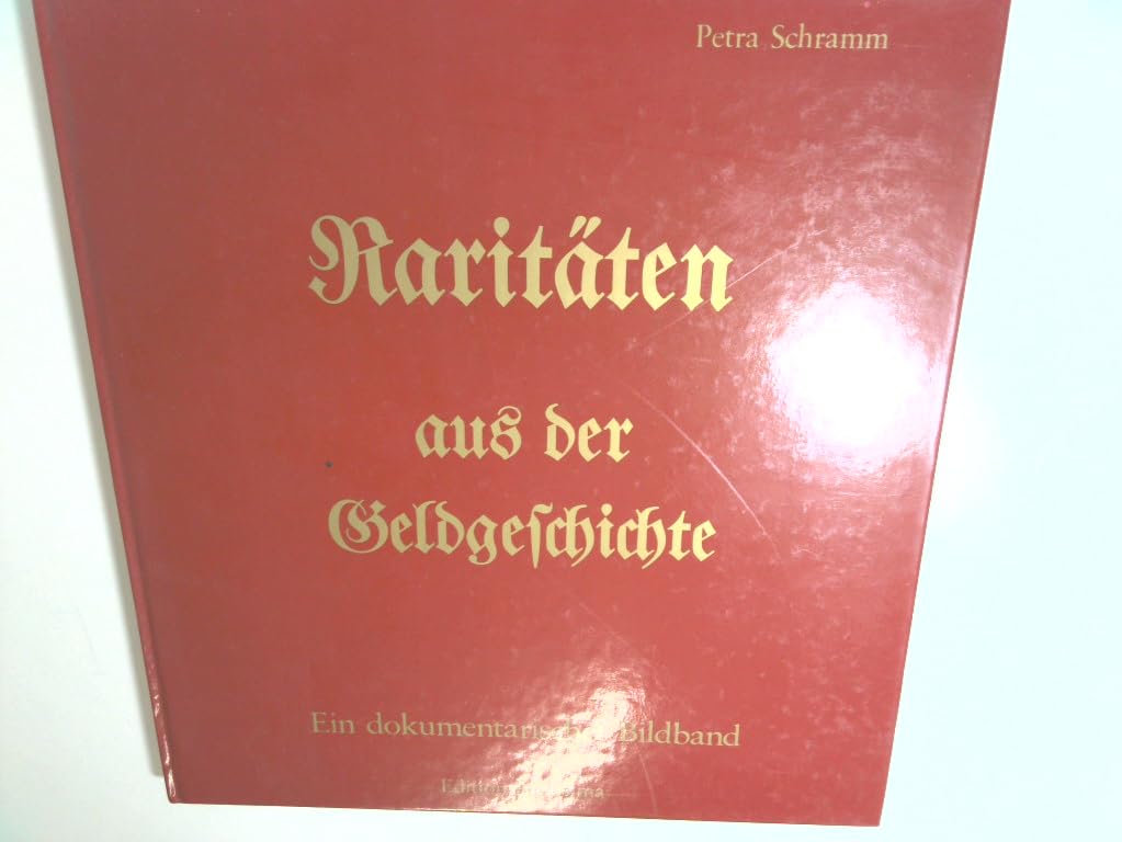 Raritäten aus der Geldgeschichte: Ein dokumentarischer Bildband Business, Finance & Career