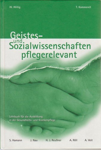 Geistes- und Sozialwissenschaften pflegerelevant: Lehrbuch für die Ausbildung in der Gesundheits- und Krankenpflege (Unterrichtsmaterialien für soziale Berufe) Medicine