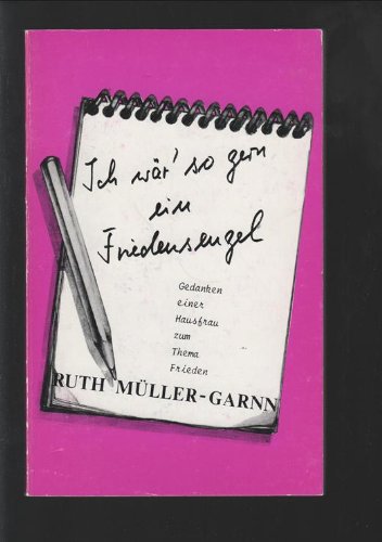 Ich wär' so gern ein Friedensengel. Gedanken einer Hausfrau zum Thema Frieden Books