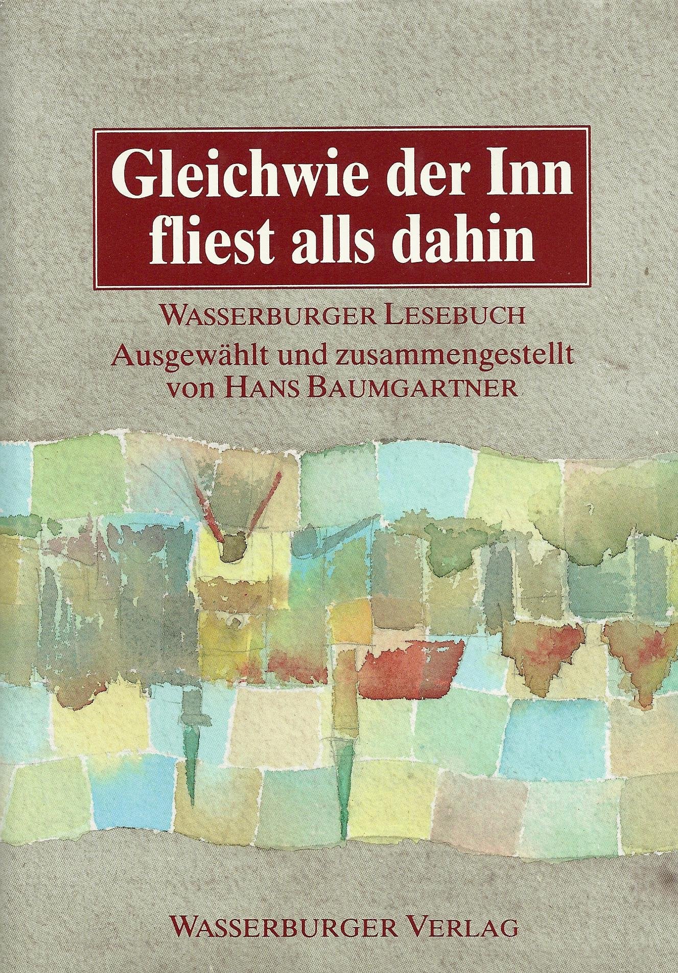 Gleichwie der Inn fliest alls dahin. Wasserburger-Lesebuch Books
