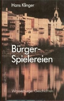 Bürgerspielereien: Wasserburger Geschichten Books