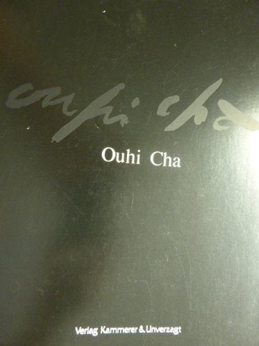 Ouhi Cha. , erschienen aus Anlass der Ausstellung in der Staatlichen Kunsthalle Berlin. book
