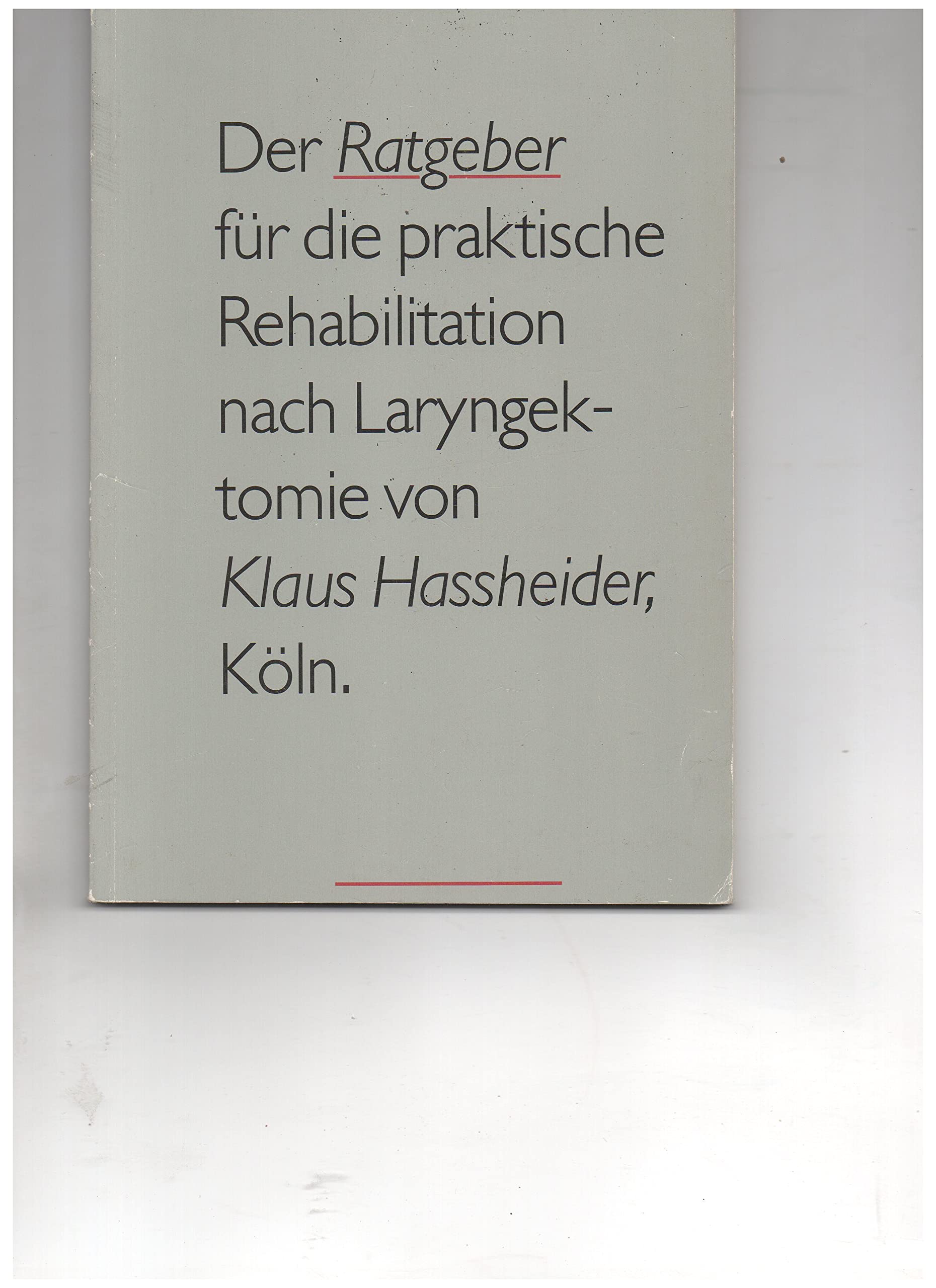 Der Ratgeber für die praktische Rehabilitation nach Laryngektomie Medicine