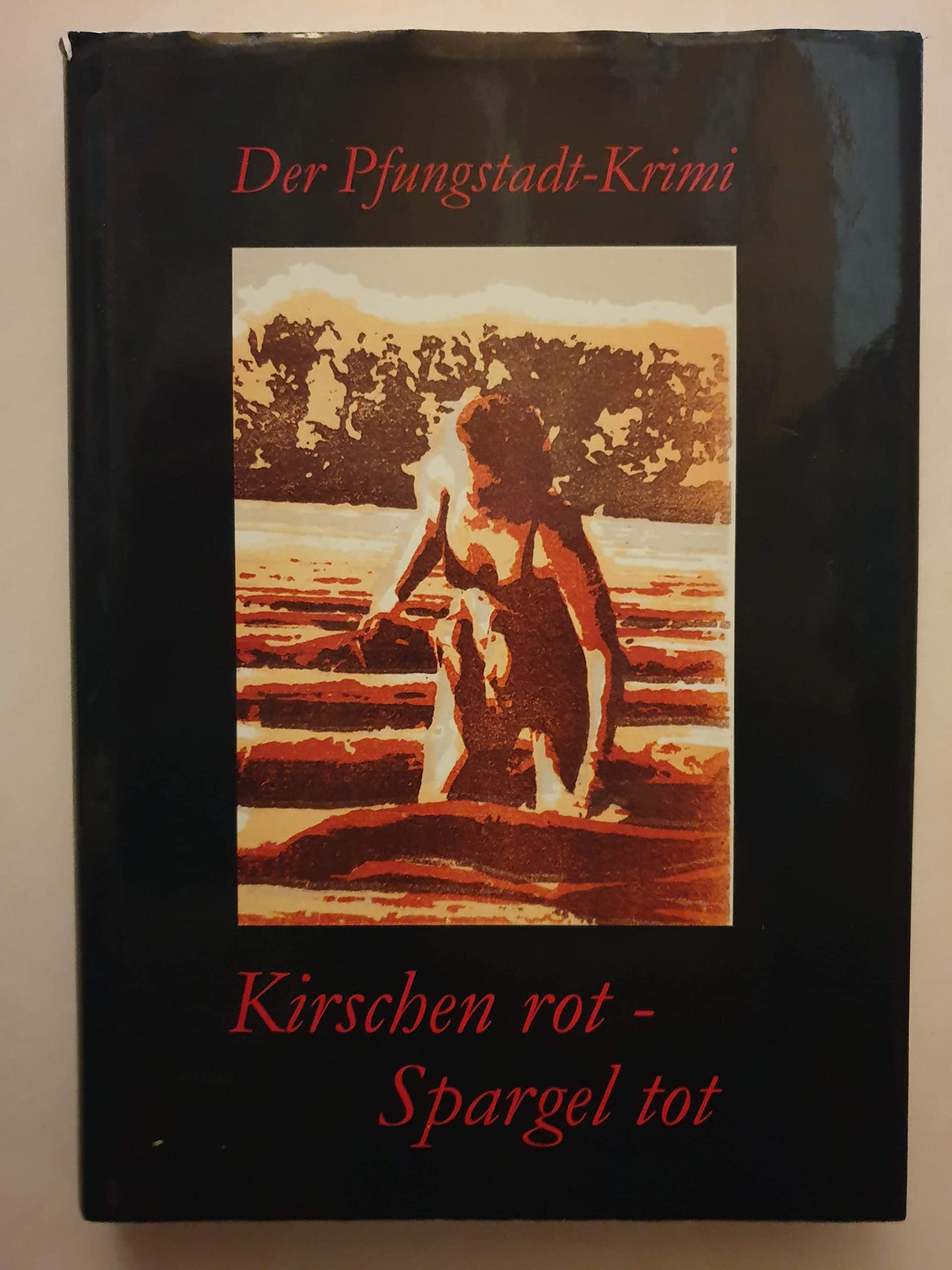 Kirschen rot - Spargel tot: Der Pfungstadt Krimi Books