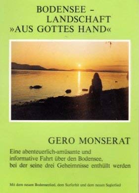 Bodensee - Landschaft "aus Gottes Hand". Eine abenteuerlich-amüsante und informative Fahrt über den Bodensee, bei der seine drei Geheimnisse enthüllt werden Books