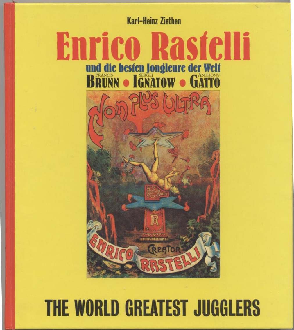 Enrico Rastelli. Und die besten Jongleure der Welt Francis Brunn, Sergei Ignatow, Anthony Gatto. Dt. /Engl. (Livre en allemand) book