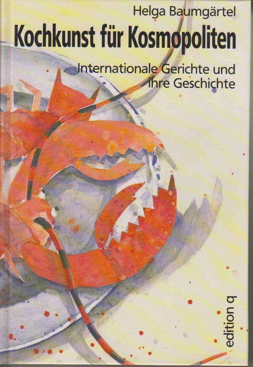 Kochkunst für Kosmopoliten. Internationale Gerichte und ihre Geschichte Self-help