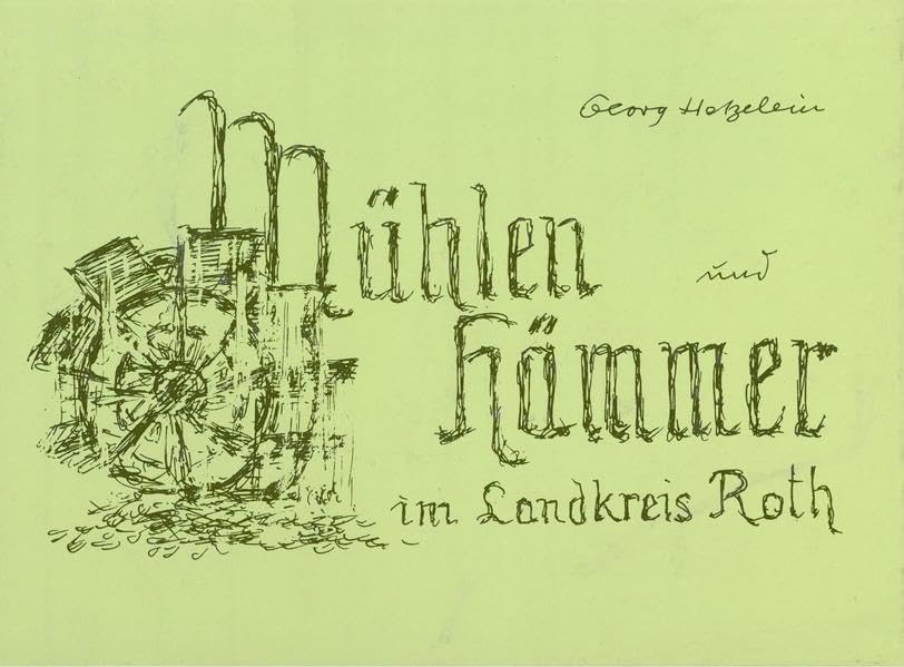 Mühlen und Hämmer im Landkreis Roth Politics & History