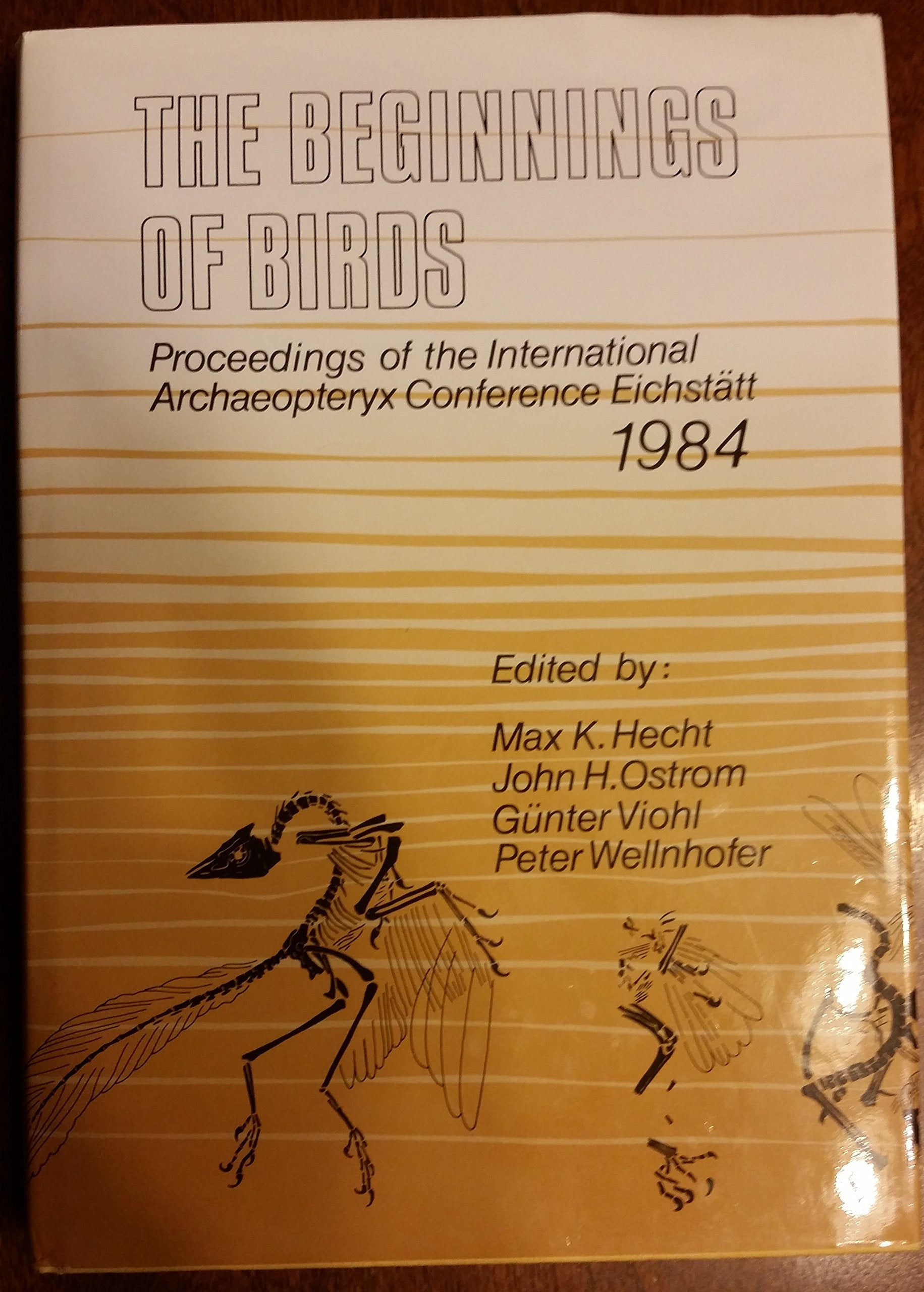 The Beginnings of Birds.Proceedings of the International Archaeopteryx Conference Eichstätt 1984 Books