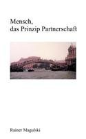Mensch, das Prinzip Partnerschaft Partnership & Love