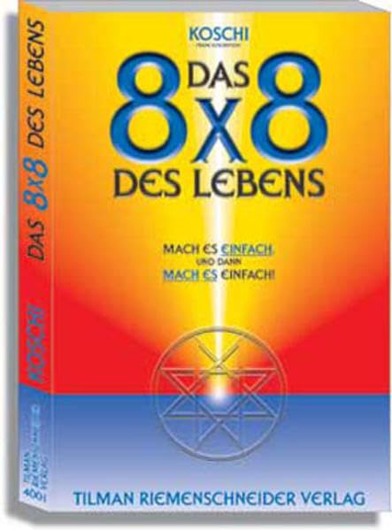 Das 8x8 des Lebens: Mach es EINFACH - und dann - MACH ES einfach ! book