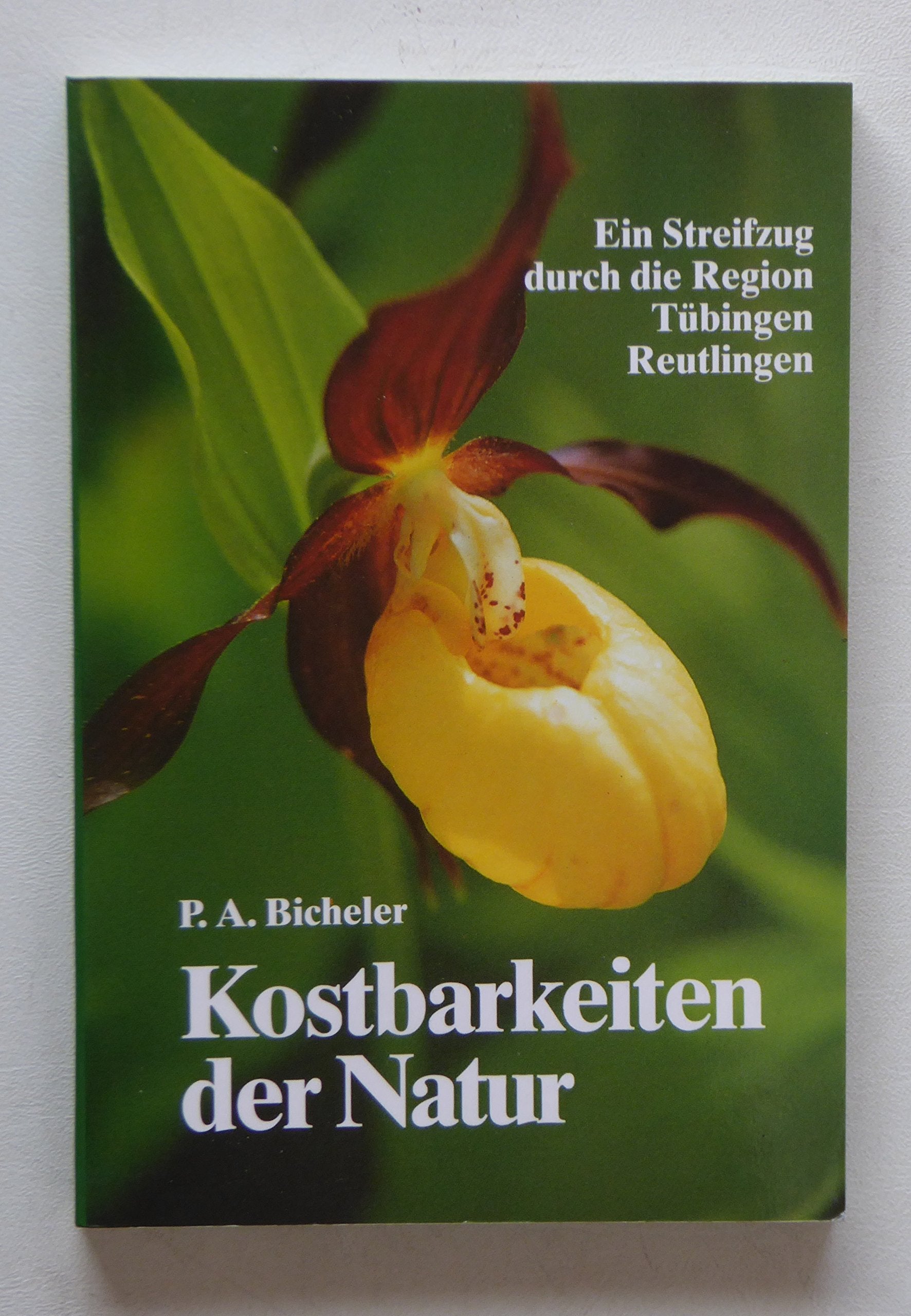 Kostbarkeiten der Natur: Ein Streifzug durch die Region Tübingen /Reutlingen Books