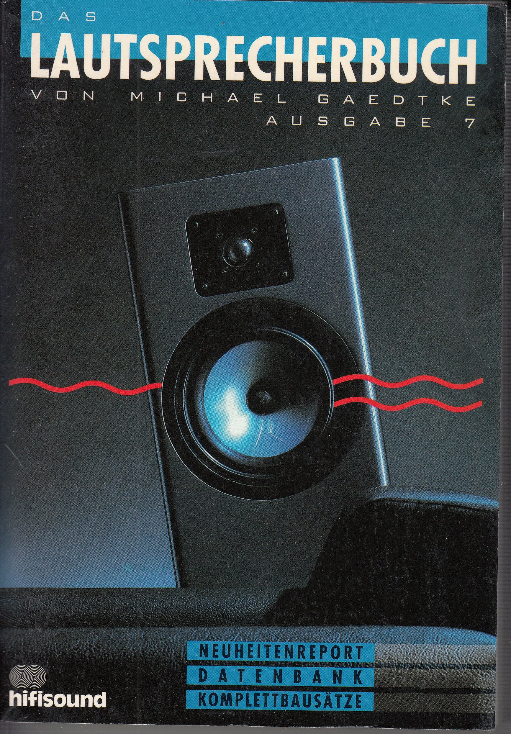Lautsprecherbuch. Ausgabe 7. Neuheitenreport - Datenbank - Komplettbausätze Film, Art & Culture