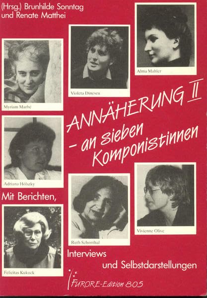 Annäherung an sieben Komponistinne II: M. Marbé, V. Dinescu, A. Hölszky, V. Olive, Alma Mahler...: Alma Mahler, Ariana Hölszky, Ruth Schonthal, ... Portraits und Werkverzeichnisse) Arts & Music