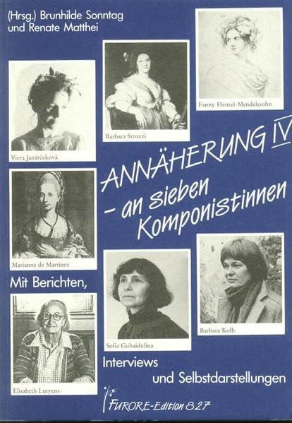 Annäherung an sieben Komponistinnen. Portraits und Werkverzeichnisse / Annäherung IV an sieben Komponistinnen. Portraits und Werkverzeichnisse: ... Gubaidulina, Barbara Kolb, Viera Janárceková Pop culture Books