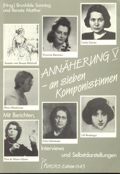 Annäherung an sieben Komponistinnen. Portraits und Werkverzeichnisse / Annäherung V an sieben Komponistinnen. Portraits und Werkverzeichnisse: Gracyna ... Tera de Marez Oyens, Clara Wieck-Schumann book