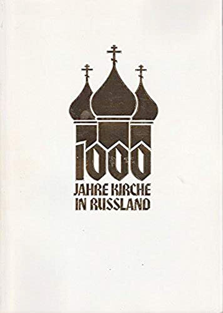 Tausend Jahre Kirche in Russland: Katalog zur Ausstellung der Evangelischen Akademie Tutzing und der Arbeitsgemeinschaft für Evangelische Erwachsenenbildung in Bayern e.V. Books