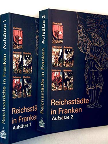 Reichsstädte in Franken (in 2 Teilbänden). Aufsätze 1: Verfassung und Verwaltung, ~ 2: Wirtschaft, Gesellschaft und Kultur. (Veröffentlichungen zur Bayerischen Geschichte und Kultur Bde 15/1 und 15/2, 1987) Books