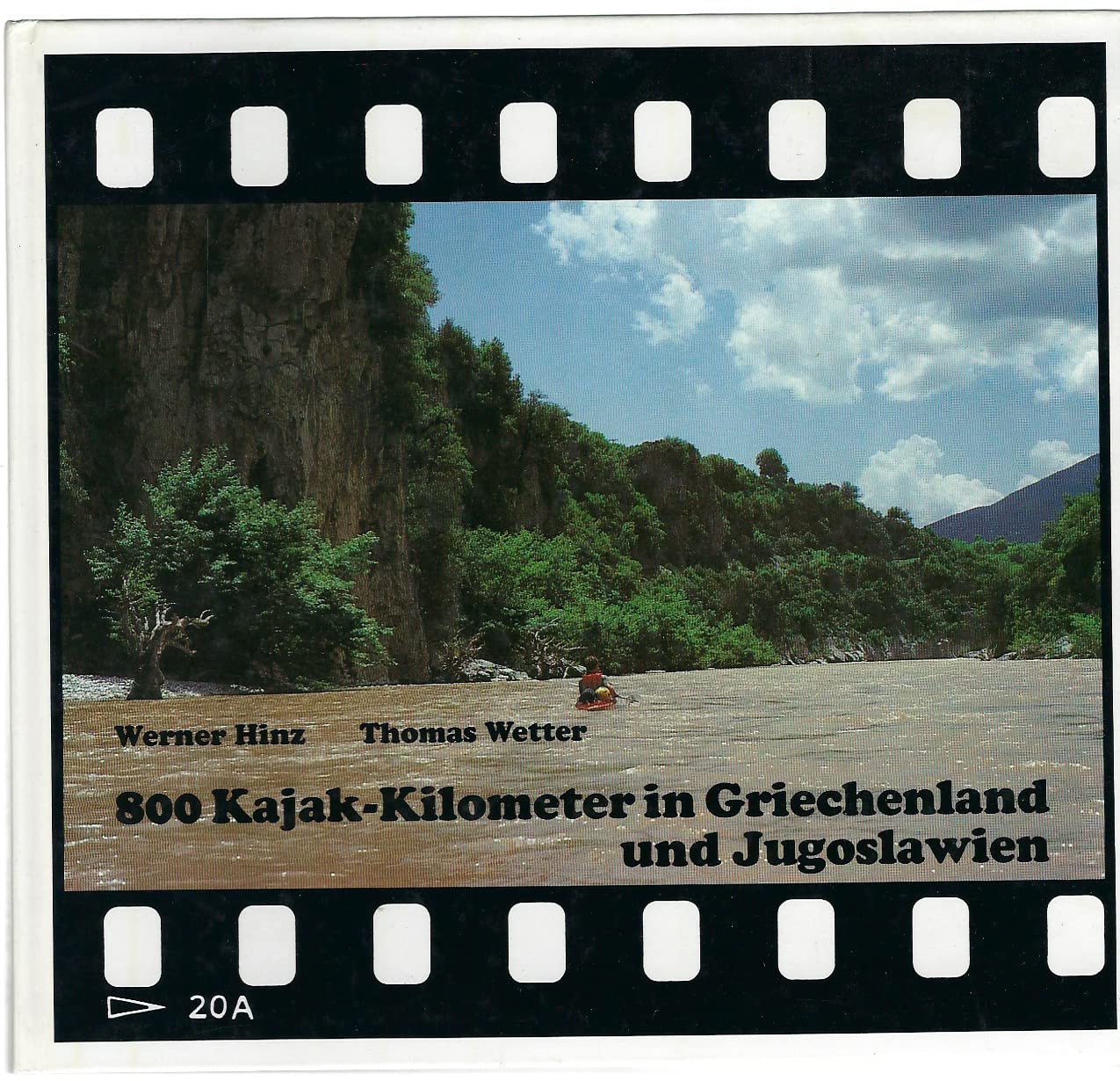 800 Kajak-Kilometer in Griechenland und Jugoslawien. 23 Flussbeschreibungen von Aliakmon bis Zrmanja Leisure & Fun