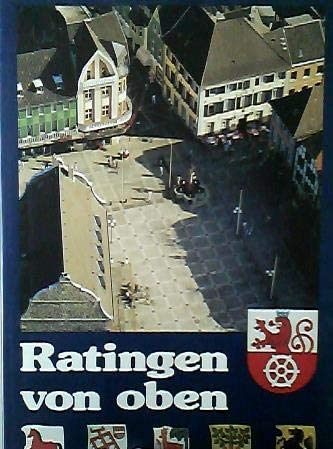 Ratingen von oben. Über den Dächern und Fluren von Ratingen Books