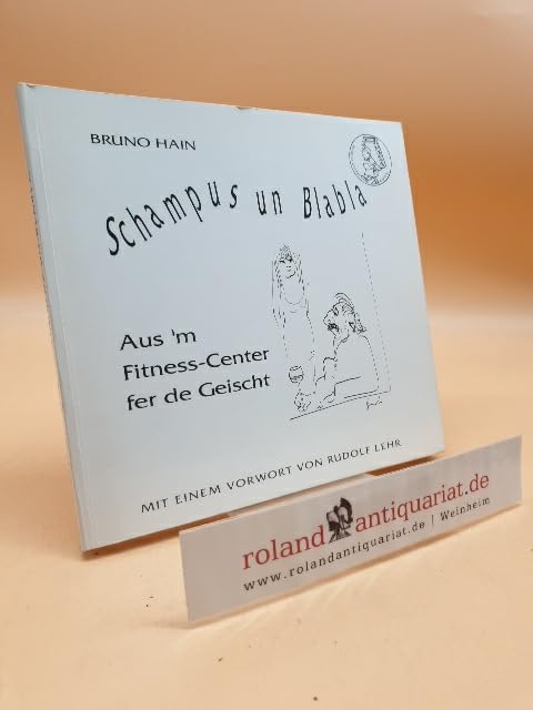 Schampus un Blabla. Aus'm Fitnesscenter fer de Geischt! Books