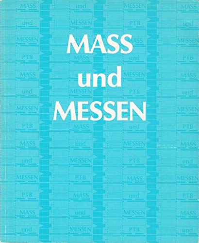 Mass und Messen. Ausstellung aus Anlass der Gründung der Physikalisch-Technischen Reichsanstalt am 28. März 1887 Business & Technology