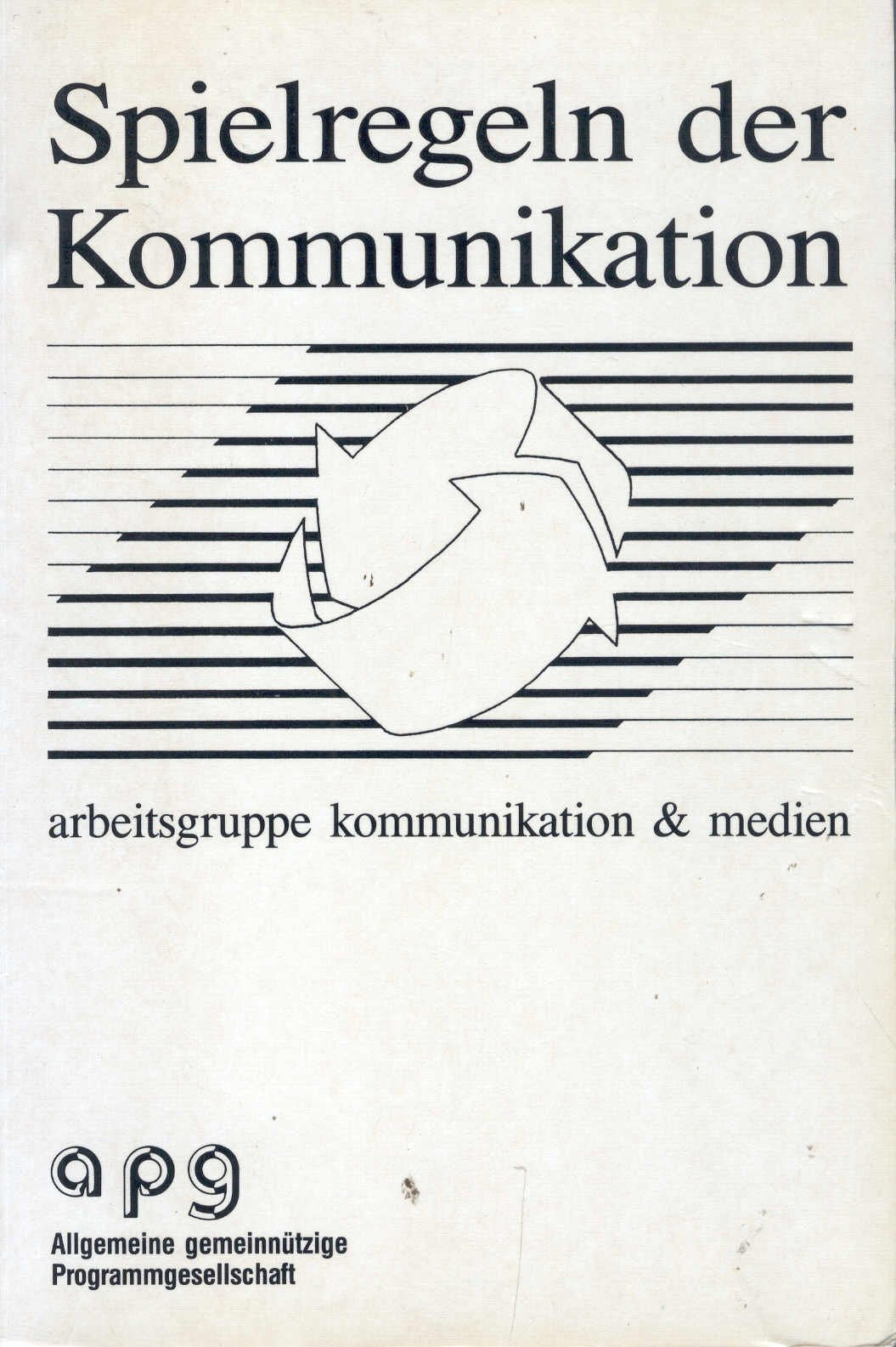 Spielregeln der Kommunikation. Gruppen, Teams, Grossgruppen, Öffentlichkeit Media & Communication
