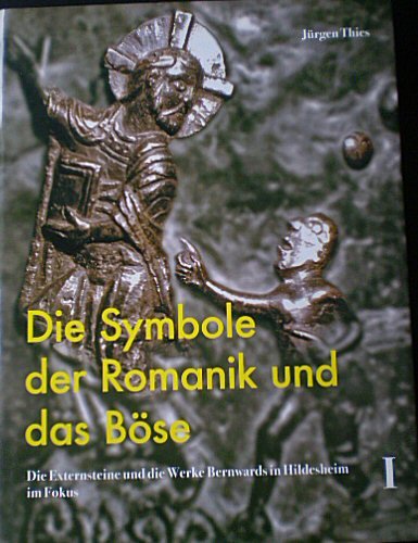 Die Symbole der Romanik und das Böse - Band I: Die Externsteine und die Werke Bernwards in Hildesheim im Fokus Film, Art & Culture