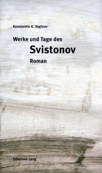 Werke und Tage des Svistonov: Roman Contemporary literature