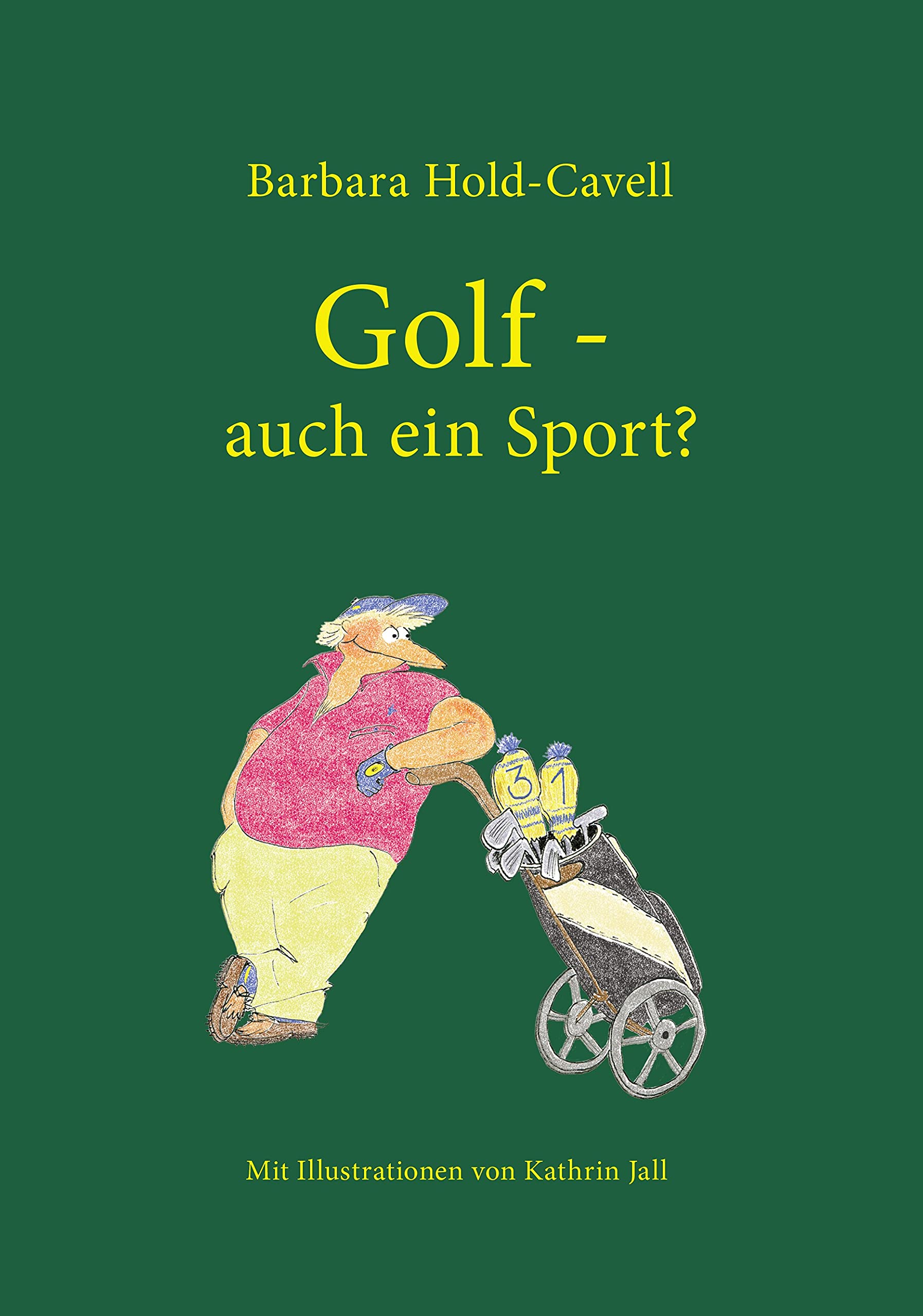 Golf - auch ein Sport?: Mit Illustrationen von Kathrin Jall Poetry