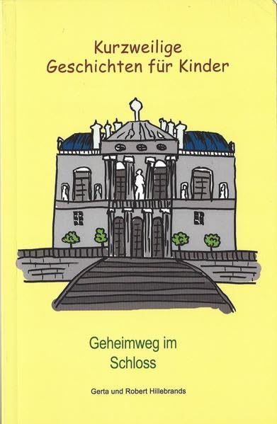 Kurzweilige Geschichten für Kinder: Geheimweg im Schloss u.a. Novels & Short Stories