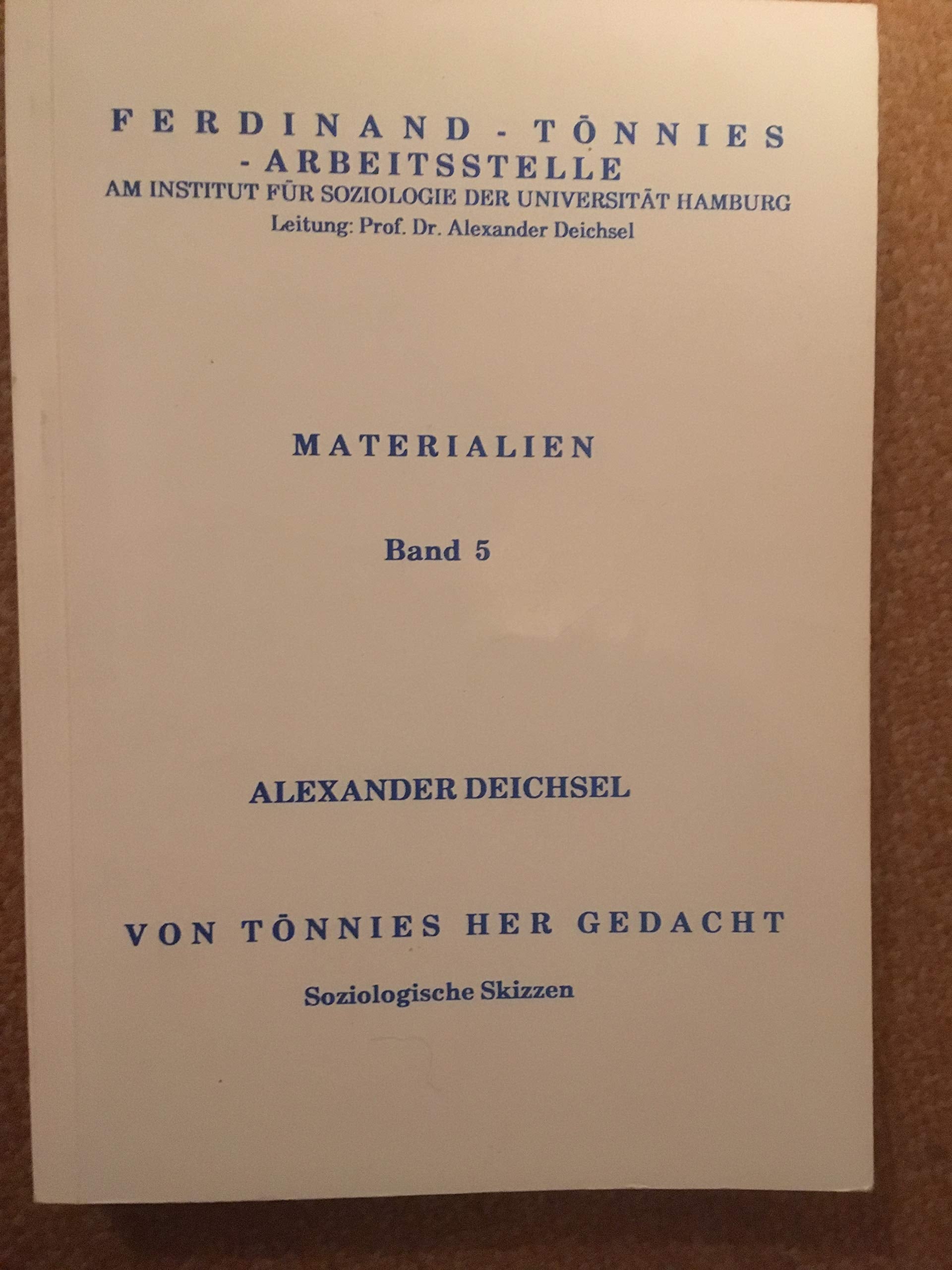 Von Tonnies her gedacht: Soziologische Skizzen (Materialien / Ferdinand-Tonnies-Arbeitsstelle am Institut fur Soziologie der Universitat Hamburg) (German Edition) Books