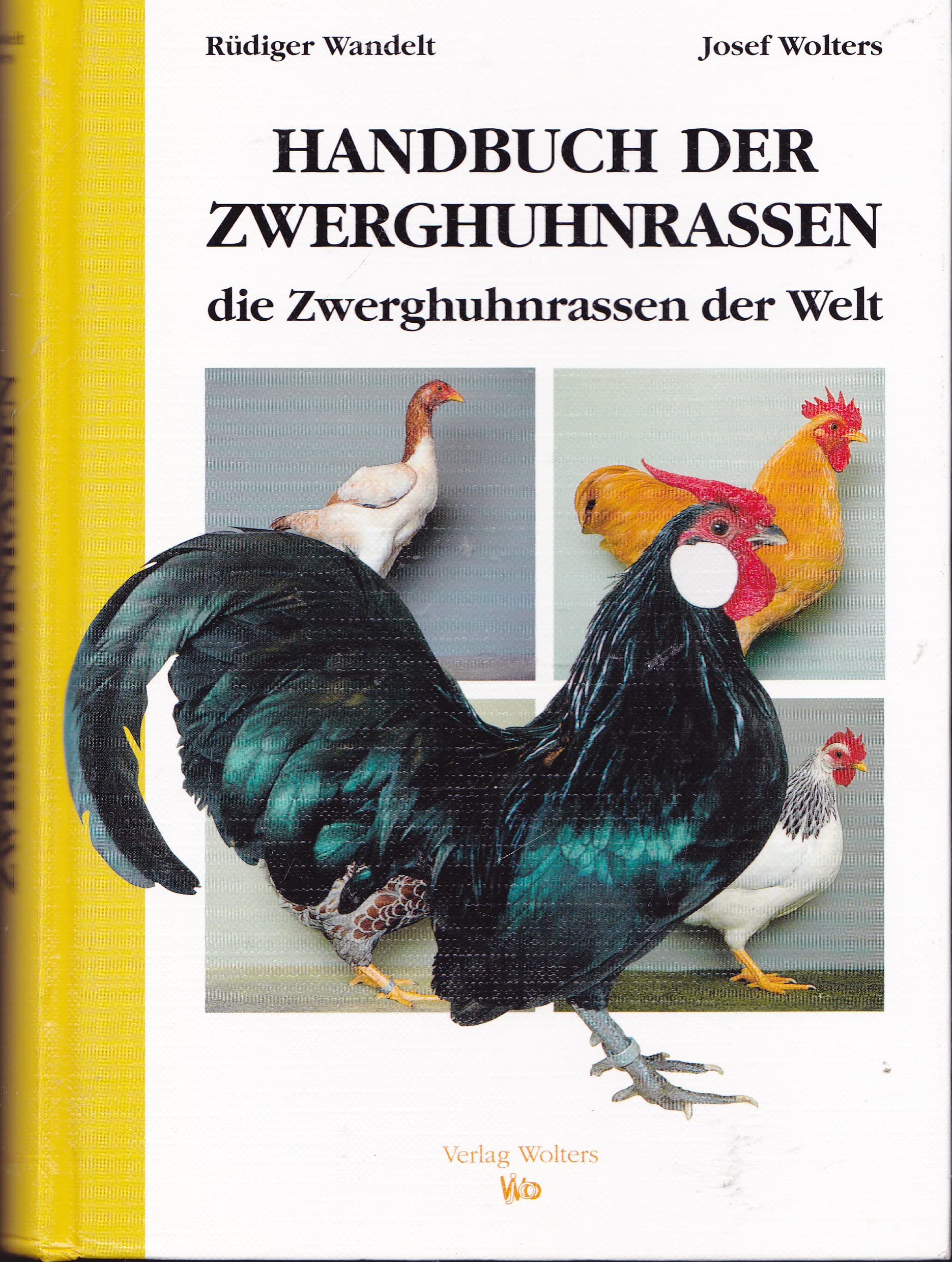 Handbuch der Zwerghuhnrassen. Die Zwerghuhnrassen der Welt Natural Sciences