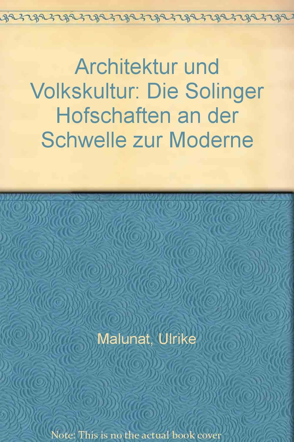 Architektur und Volkskultur - Die Solinger "Hofschaften" an der Schwelle zur Moderne Architecture