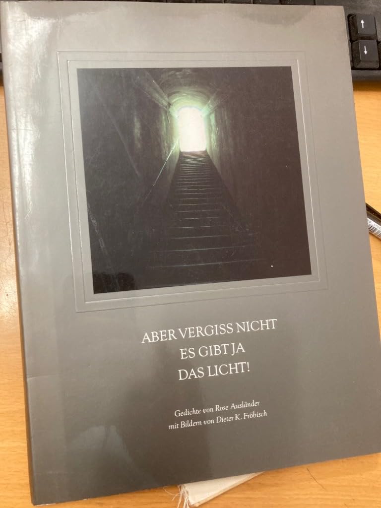 Aber vergiss nicht es gibt ja das Licht!: Gedichte Medicine