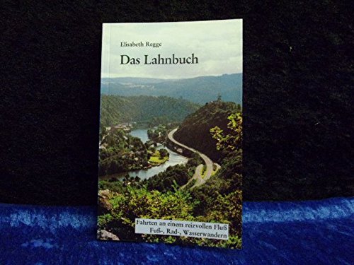 Das Lahnbuch. Fahrten an einem reizvollen Fluss. Fuss-, Rad-, Wasserwandern Books