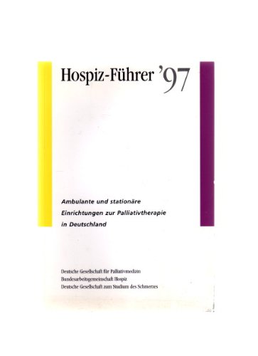 Hospiz-Führer '97. Ambulante und stationäre Einrichtungen zur Palliativtherapie in Deutschland Books