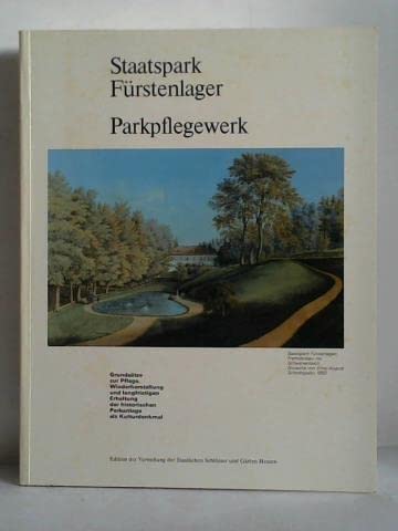 Parkpflegewerk für den Staatspark Fürstenlager, Auerbach : Grundsätze zur Pflege, Wiederherstellung und langfristigen Erhaltung der historischen Parkanlage als Kulturdenkmal. Books