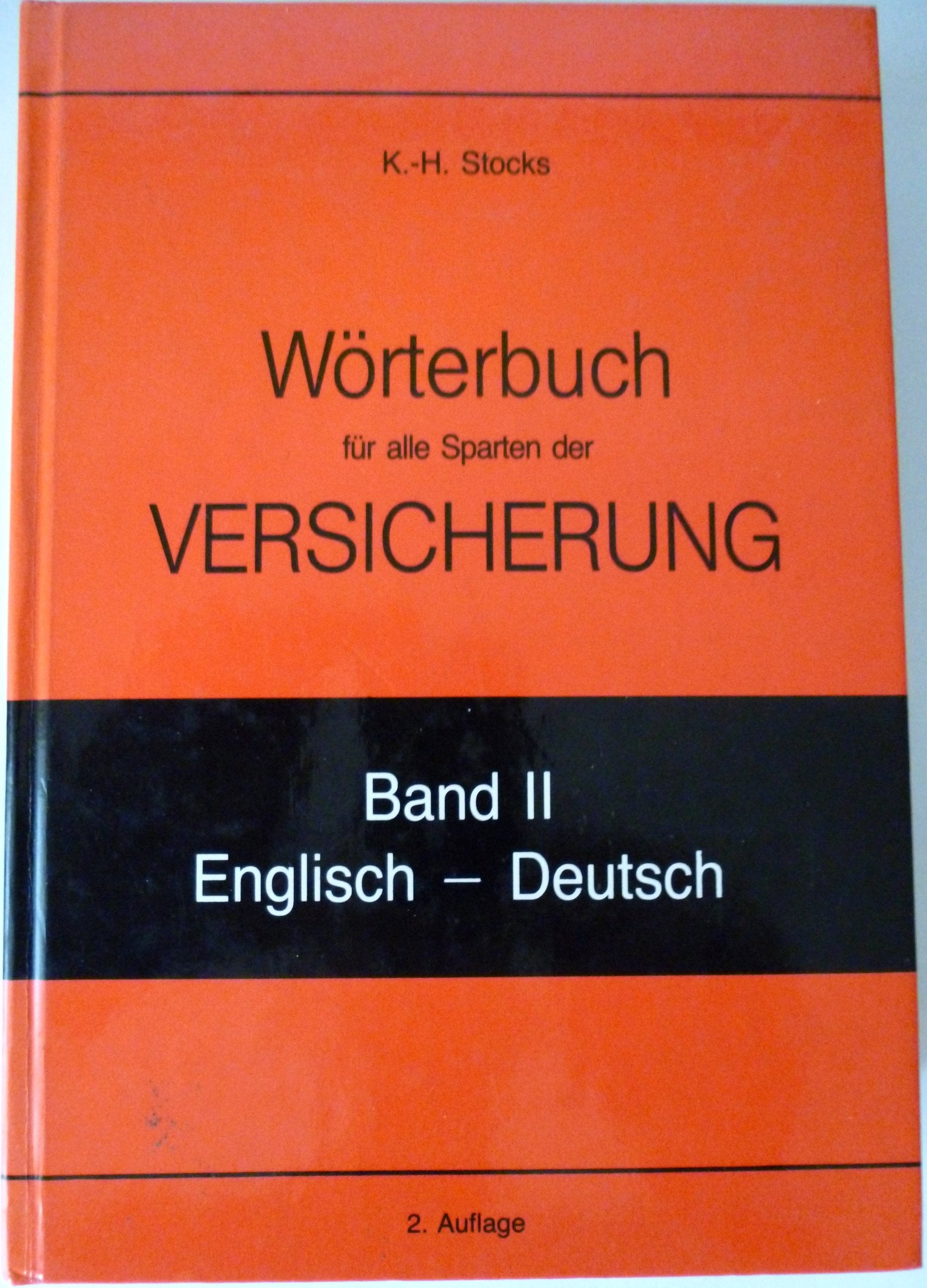 Wörterbuch für alle Sparten der Versicherung. Band 2. Englisch-Deutsch Foreign Languages ​​& Dictionaries