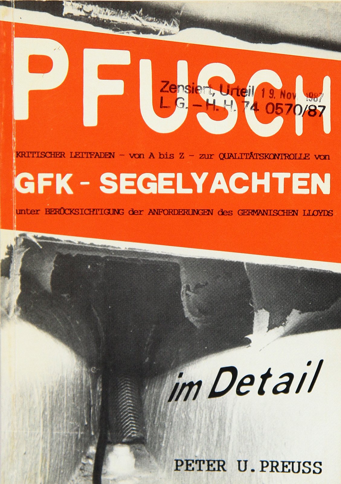 Pfusch im Detail: Kritischer Leitfaden für die Qualitätsbeurteilung von GFK-Segelyachten unter Beachtung der Richtlinien des Germanischen Lloyds book