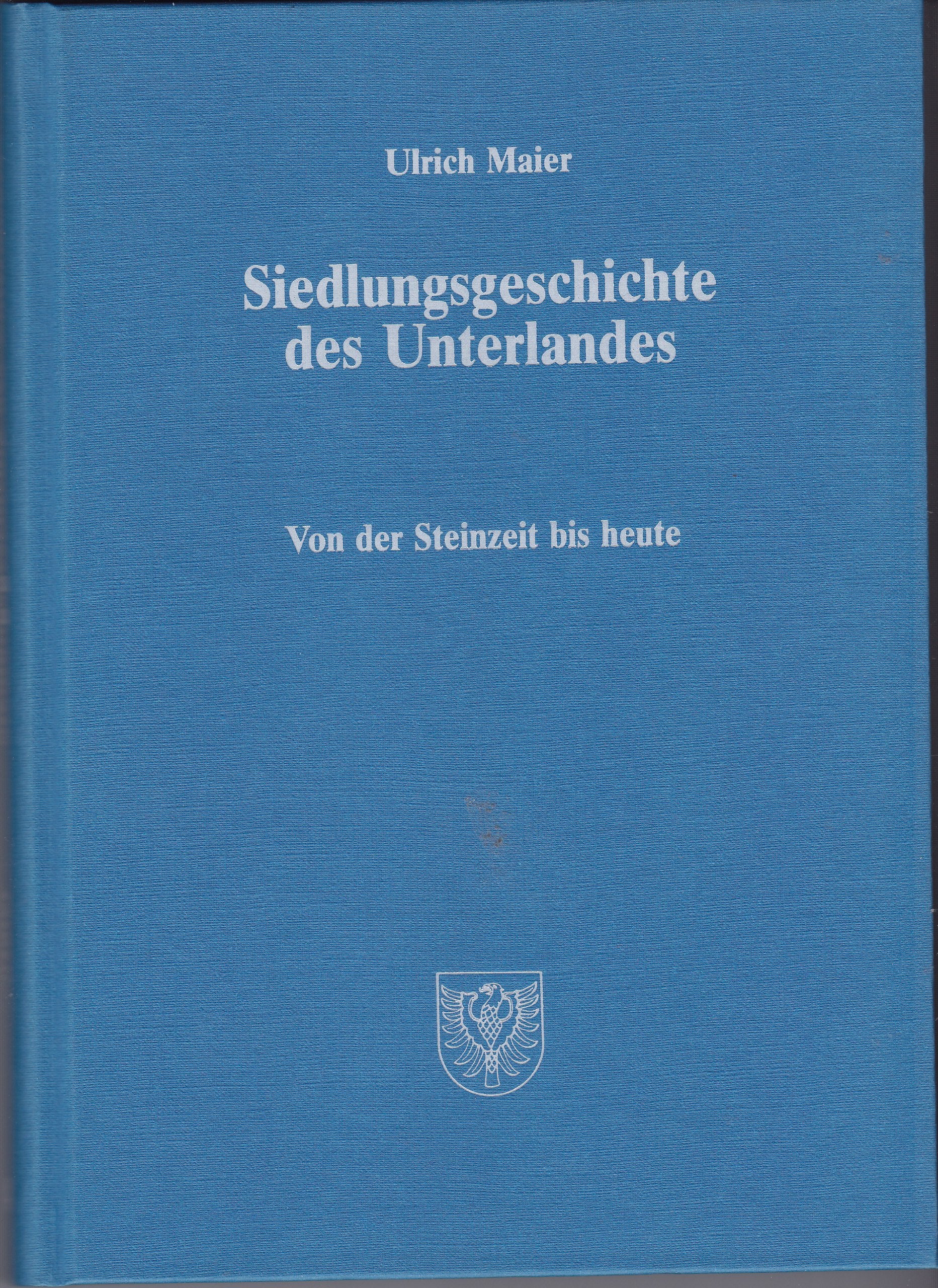 Siedlungsgeschichte des Unterlandes: Von der Steinzeit bis heute (Schriftenreihe des Landkreises Heilbronn) Books