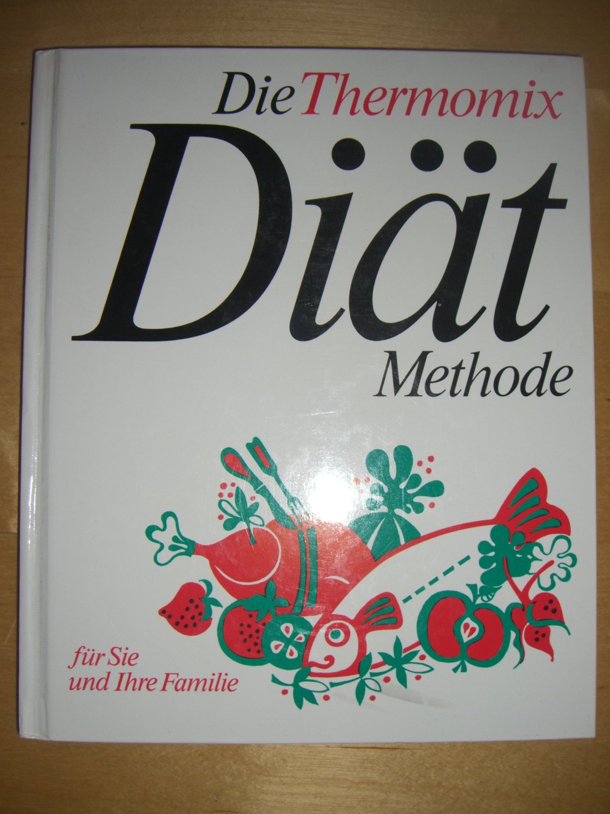 Die Thermomix-Diät-Methode für Sie und Ihre Familie. Medicine