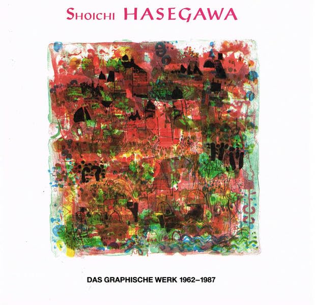 Shoichi Hasegawa - Das Graphische Werk 1962-1987 Film, Art & Culture
