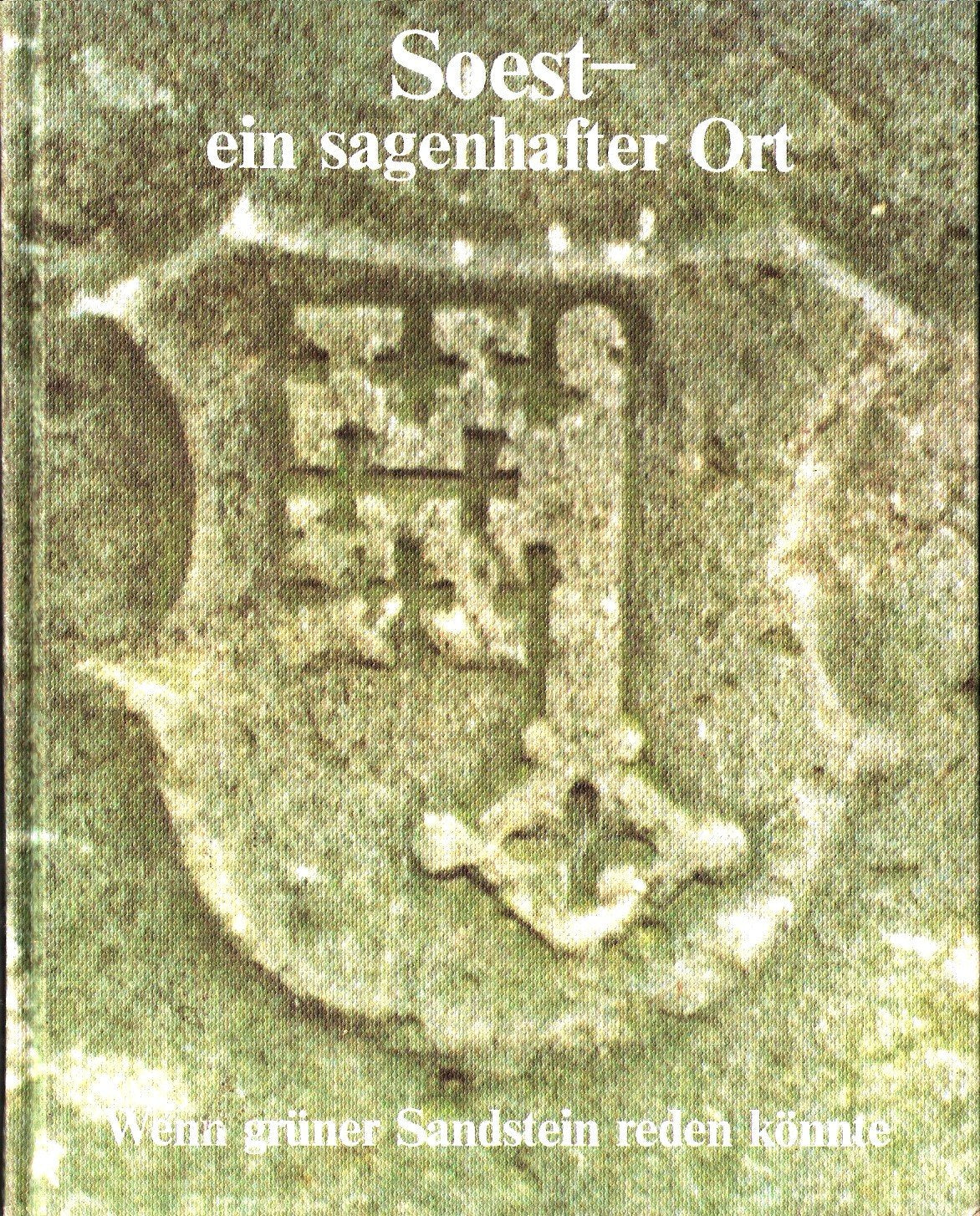 Soest - ein sagenhafter Ort: Wenn grüner Sandstein reden könnte. 12 Miniaturen Travel