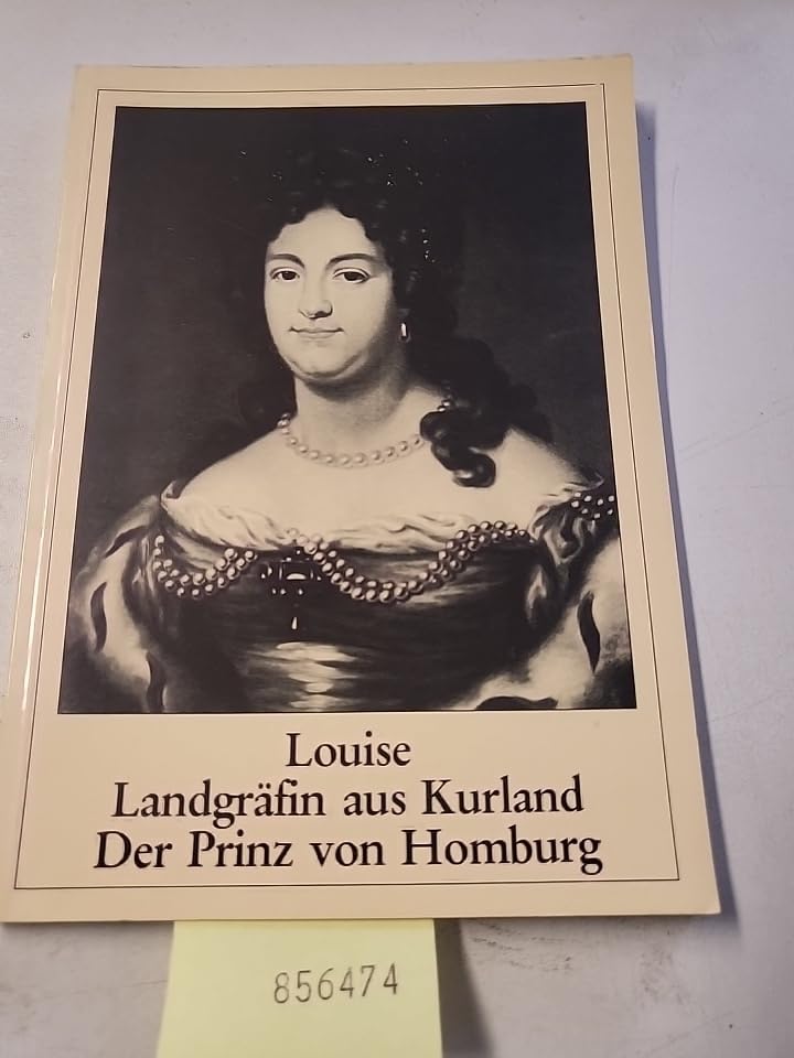 Louise - Landgräfin aus Kurland. Der Prinz von Homburg Politics & History