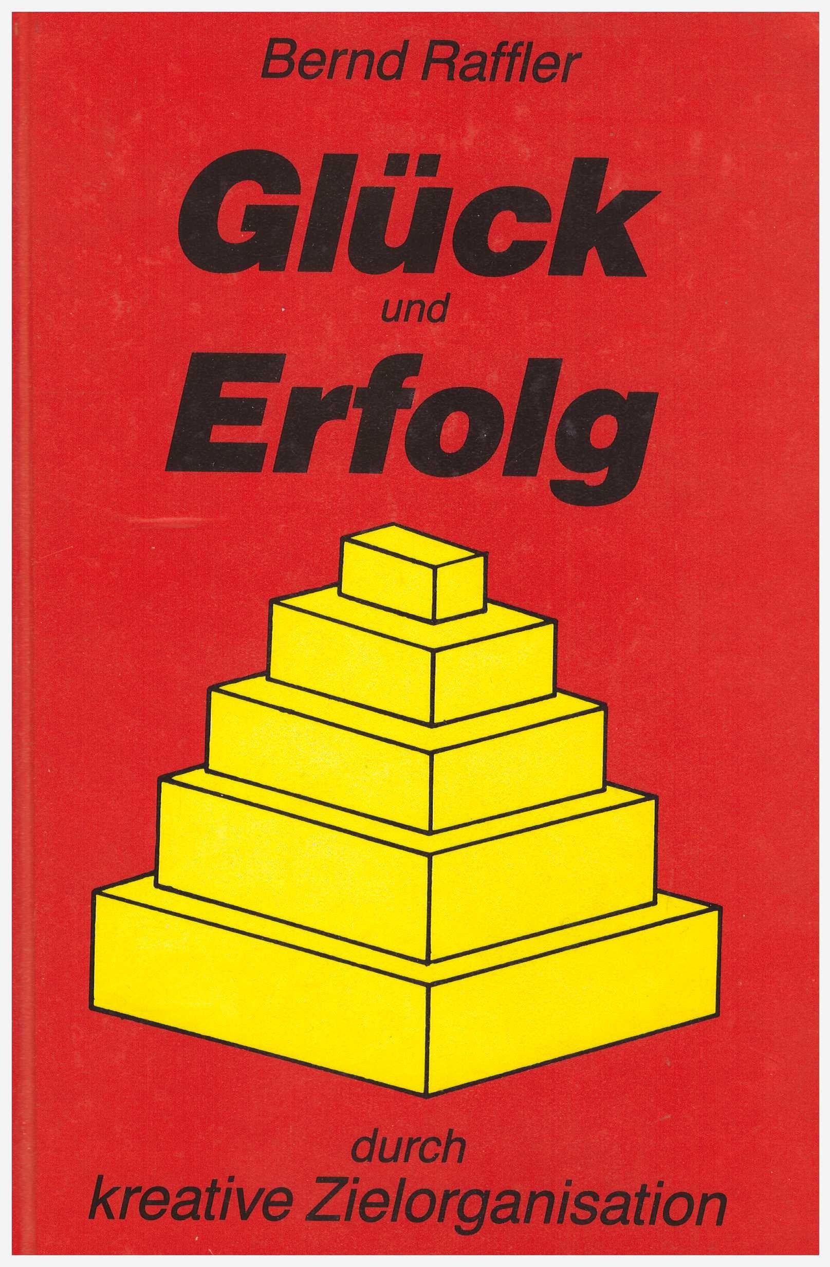 Glück und Erfolg: Durch kreative Zielorganisation Self-help