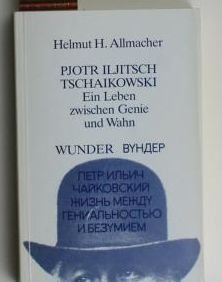 Pjotr Iljitsch Tschaikowski - Ein Leben zwischen Genie und Wahn Books