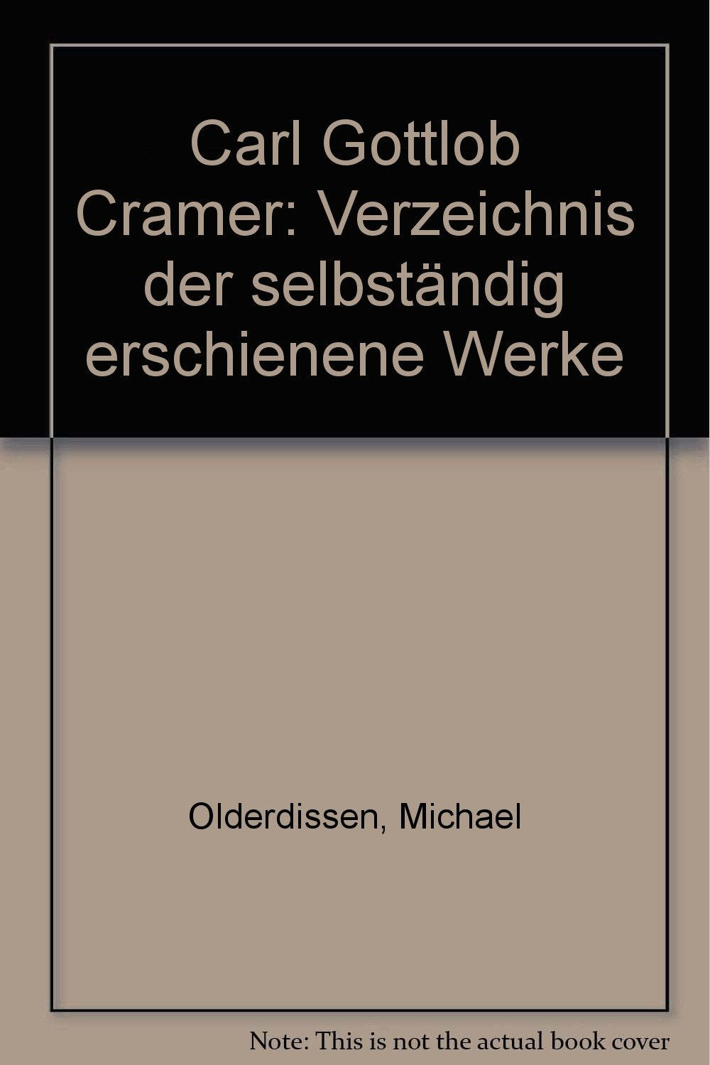 Carl Gottlob Cramer: Verzeichnis der selbständig erschienenen Werke Books