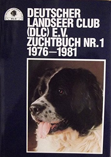 Deutscher Landseer Club (DLC) e.V. Landseer Zuchtbuch. Nr 1. 1976-1981 Books
